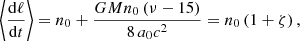 $$ \begin{aligned} \left\langle \frac{{\mathrm{d}}\ell }{{\mathrm{d}}t}\right\rangle&= n_0 + \frac{GM n_0\left(\nu -15\right)}{8\,a_0c^2} = n_0\left(1 + \zeta \right),\end{aligned} $$
