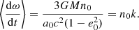 $$ \begin{aligned} \left\langle \frac{{\mathrm{d}}\omega }{{\mathrm{d}}t}\right\rangle&= \frac{3G M n_0}{a_0 c^2(1-e_0^2)} = n_0k. \end{aligned} $$