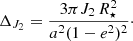 $$ \begin{aligned} \Delta _{J_2} = \frac{3\pi J_2\,R_\star ^2}{a^2 (1-e^2)^2}\cdot \end{aligned} $$