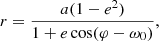 $$ \begin{aligned} r = \frac{a(1-e^2)}{1+ e \cos (\varphi -\omega _0)}, \end{aligned} $$