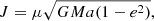 $$ \begin{aligned} J&= \mu \sqrt{G M a (1-e^2)}, \end{aligned} $$