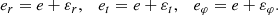 $$ \begin{aligned}&e_r = e + \varepsilon _r, \quad e_t = e + \varepsilon _t , \quad e_\varphi = e + \varepsilon _\varphi . \end{aligned} $$