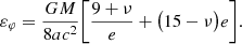 $$ \begin{aligned}&\varepsilon _\varphi = \frac{G M}{8a c^2}\biggl [\frac{9+\nu }{e}+\bigl (15-\nu \bigr )e\biggr ] . \end{aligned} $$