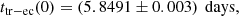 $$ \begin{aligned} t_{\mathrm{tr-ec}}(0) = (5.8491 \pm 0.003) \,\text{ days}, \end{aligned} $$