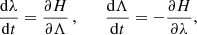 $$ \begin{aligned}&\frac{{\mathrm{d}}\lambda }{{\mathrm{d}}t} = \frac{\partial H}{\partial \Lambda }\,, \qquad \frac{{\mathrm{d}}\Lambda }{{\mathrm{d}}t} = -\frac{\partial H}{\partial \lambda },\end{aligned} $$