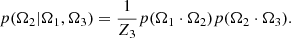 $$ \begin{aligned} p(\mathbf \Omega _2|\mathbf \Omega _1, \mathbf \Omega _{3}) = \frac{1}{Z_3}p(\mathbf \Omega _{1} \cdot \mathbf \Omega _{2})p(\mathbf \Omega _{2} \cdot \mathbf \Omega _{3}). \end{aligned} $$