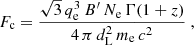 $$ \begin{aligned} F_{\rm c} = \frac{\sqrt{3}\, q_{\rm e}^3 \, B^\prime \, N_{\rm e} \, \Gamma (1+z)}{4\,\pi \,d_{\rm L }^2 \,m_{ \mathrm e } \, c^2}~, \end{aligned} $$