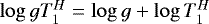$\log gT_1^H = \log g &#x002B; \log T_1^H$