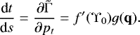 \begin{equation*} \frac{\textrm{d}t}{\textrm{d}s} = \frac{\partial \tilde{\Gamma}}{\partial p_{t}} = f&#x0027;(\Upsilon_0)g(\textbf{q}). \end{equation*}