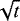 $\sqrt{t}$