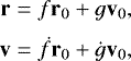 \begin{align*} {\bf{r}}&= f \r_0 &#x002B; g \v_0,\nonumber\\[2pt] \mathbf{v}& = \dot f \r_0 &#x002B; \dot g \v_0,\end{align*}
