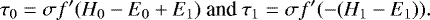 \begin{equation*} \tau_0 = \sigma f&#x0027;(H_0-E_0&#x002B;E_1)\text{ and }\tau_1 = \sigma f&#x0027;(-(H_1-E_1)).\end{equation*}