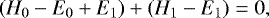 \begin{equation*}(H_0-E_0&#x002B;E_1) &#x002B; (H_1-E_1)= 0,\end{equation*}