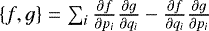 ${\{f,g\} = \sum_i \frac{\partial f}{\partial p_{i}}\frac{\partial g}{\partial q_{i}}-\frac{\partial f}{\partial q_i}\frac{\partial g}{\partial p_i}}$