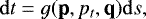 \begin{equation*} \mathrm{d} t = g(\textbf{p}, p_t,\textbf{q})\mathrm{d} s,\end{equation*}