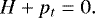 \begin{equation*} H&#x002B;p_t=0. \end{equation*}