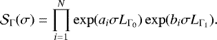 \begin{equation*} \mathcal{S}_{\Gamma}(\sigma) = \prod_{i=1}^{N} \exp(a_i\sigma L_{\Gamma_0})\exp(b_i\sigma L_{\Gamma_1}). \end{equation*}
