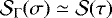 $\mathcal{S}_{\Gamma}(\sigma) \simeq \mathcal{S}(\tau)$