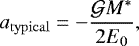 \begin{equation*} a_{\mathrm{typical}} = -\frac{\mathcal{G} M^*}{2E_0},\end{equation*}