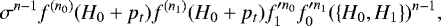 \begin{equation*} \sigma^{n-1}f^{(n_0)}(H_0&#x002B;p_t)f^{(n_1)}(H_0&#x002B;p_t)f_1&#x0027;^{n_0}f_0&#x0027;^{n_1}(\{H_0,H_1\})^{n-1},\end{equation*}