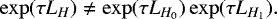 $\exp(\tau L_H) \ne \exp(\tau L_{H_0})\exp(\tau L_{H_1}).$