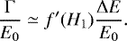 \begin{equation*} \frac{\Gamma}{E_0} \simeq f&#x0027;(H_1)\frac{\Delta E}{E_0}. \end{equation*}