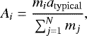 \begin{equation*} A_i = \frac{m_i a_{\mathrm{typical}}}{\sum_{j=1}^{N}m_j}, \end{equation*}