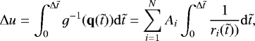 \begin{equation*} \Delta u=\int_{0}^{\Delta\tilde t}g^{-1}(\textbf{q}(\tilde t))\mathrm{d} \tilde t = \sum_{i=1}^{N}A_i\int_{0}^{\Delta\tilde t}\frac{1}{r_i(\tilde t))}\mathrm{d} \tilde t,\end{equation*}