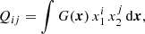$$ \begin{aligned} Q_{ij}=\int G(\boldsymbol{x})\, x_1^i\, x_2^j\, \mathrm{d}\boldsymbol{x}, \end{aligned} $$
