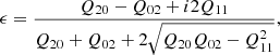 $$ \begin{aligned} \epsilon =\frac{Q_{20}-Q_{02}+{i}2Q_{11}}{Q_{20}+Q_{02}+2\sqrt{Q_{20}Q_{02}-Q_{11}^2}} , \end{aligned} $$