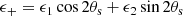 $$ \begin{aligned} \epsilon _+&=\epsilon _1\cos 2\theta _{\rm s}+\epsilon _2\sin 2\theta _{\rm s} \end{aligned} $$