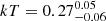 $ kT=0.27^{0.05}_{-0.06} $