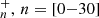$ _{n}^{+},\,n = [0{-}30] $