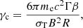 $$ \begin{aligned} \gamma _\mathrm{c} =\frac{6\pi m_\mathrm{e} c^2\Gamma \beta }{\sigma _\mathrm{T} B^2 R} , \end{aligned} $$