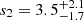 $ s_{\mathrm{2}}=3.5_{-1.7}^{+2.1} $