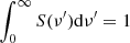 $ \int_0^\infty S ({\nu ^\prime }){\rm{d}}{\nu ^\prime } = 1 $