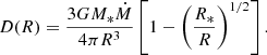 $$ \begin{aligned} D(R) = \frac{ 3 G M_*\dot{M}}{4 \pi R^3} \left[ 1 - \left( \frac{R_*}{R} \right)^{1/2} \right]. \end{aligned} $$