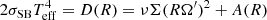 $$ \begin{aligned} 2\sigma _{\rm SB}T_{\rm eff}^4 = D(R) = \nu \Sigma (R\Omega ^\prime )^2 + A(R) \end{aligned} $$