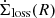 $ \dot{\Sigma}_{\mathrm{loss}}(R) $