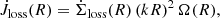 $$ \begin{aligned} \dot{J}_{\rm loss}(R) = \dot{\Sigma }_{\rm loss}(R) \, (kR)^2 \, \Omega (R), \end{aligned} $$