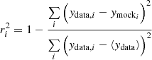 $$ \begin{aligned} r^2_i=1-\frac{\sum \limits _{i}\Big ({ y}_{\mathrm{data},i}-{ y}_{\mathrm{mock}_i}\Big )^2}{\sum \limits _{i}\Big ({ y}_{\mathrm{data},i}- \langle { y}_{\rm data} \rangle \Big )^2} \end{aligned} $$