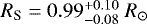 $R_{\textrm{S}}=0.99_{-0.08}^{&#x002B;0.10}\;R_{\odot}$