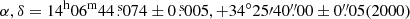 $ \alpha,\delta = 14^{\mathrm{h}} 06^{\mathrm{m}} 44{{\overset{\text{ s}}{.}}}074\pm0{{\overset{\text{ s}}{.}}}005, +34^{{\circ}} 25\prime 40{{{\overset{\prime\prime}{.}}}}00\pm0{{\overset{\prime\prime}{.}}}05 (2000) $