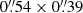 $ 0{{\overset{\prime\prime}{.}}}54 \times 0{{\overset{\prime\prime}{.}}}39 $
