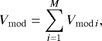 \begin{equation*} V_{\mathrm{mod}}=\sum_{i=1}^M V_{\mathrm{mod}\,i}, \end{equation*}