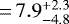 $\,{=}\,7.9 ^{&#x002B;2.3}_{-4.8}$