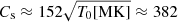 $ C_{\mathrm{s}}\approx152\sqrt{T_0[\mathrm{MK}]}\approx 382 $