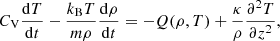 $$ \begin{aligned}&C_\mathrm{V} \frac{\mathrm{d}T}{\mathrm{d}t} - \frac{k_\mathrm{B} T}{m\rho }\frac{\mathrm{d}\rho }{\mathrm{d}t}=-Q(\rho ,T)+\frac{\kappa }{\rho }\frac{\partial ^2T}{\partial z^2}, \end{aligned} $$