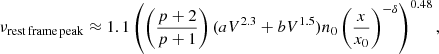 $$ \begin{aligned} \nu _{\rm rest \, frame \, peak} \approx 1.1 \left( \left( \frac{p+2}{p+1} \right) (aV^{2.3} + bV^{1.5})n_0\left( \frac{x}{x_0} \right)^{-\delta } \right)^{0.48}, \end{aligned} $$