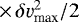 $\,{\times}\,\delta \varv_{\textrm{max}}^2/2$